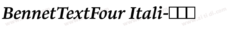 BennetTextFour Itali字体转换 BennetTextFour Itali字体转换